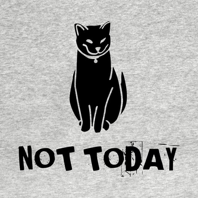 Not Today Cat by Salaar Design Hub